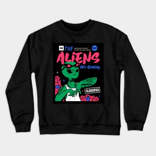 The Aliens Are Coming Crewneck Sweatshirt